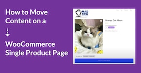 Text reads: How to move content on a WooCommerce product page